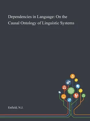 Závislosti v jazyku: O kauzálnej ontológii jazykových systémov - Dependencies in Language: On the Causal Ontology of Linguistic Systems