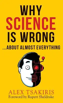 Prečo sa veda mýli... takmer vo všetkom - WHY SCIENCE IS WRONG...About Almost Everything