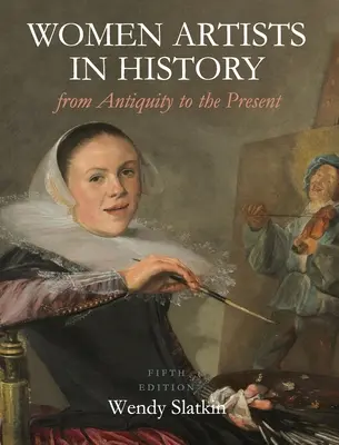 Umelkyne v dejinách od staroveku po súčasnosť - Women Artists in History from Antiquity to the Present