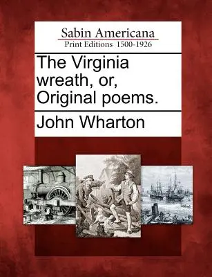 Virginský veniec, alebo pôvodné básne. - The Virginia Wreath, Or, Original Poems.
