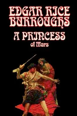 Princezná z Marsu by Edgar Rice Burroughs, Science Fantasy - A Princess of Mars by Edgar Rice Burroughs, Science Fantasy
