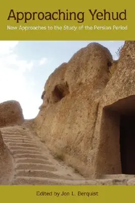 Blížiaci sa Jehud: Nové prístupy k štúdiu perzského obdobia - Approaching Yehud: New Approaches to the Study of the Persian Period