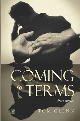 Vyrovnávanie sa s podmienkami: Krátke príbehy - Coming to Terms: Short Stories