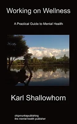 Práca na wellness: Praktický sprievodca duševným zdravím - Working on Wellness: A Practical Guide to Mental Health