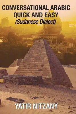 Konverzačná arabčina rýchlo a jednoducho: sudánsky dialekt - Conversational Arabic Quick and Easy: Sudanese Dialect
