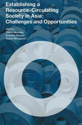 Založenie spoločnosti, ktorá obieha zdroje v Ázii: Výzvy a príležitosti - Establishing a Resource-circulating Society in Asia: Challenges and Opportunities