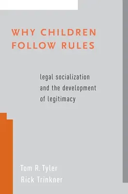 Prečo deti dodržiavajú pravidlá: Právna socializácia a rozvoj legitimity - Why Children Follow Rules: Legal Socialization and the Development of Legitimacy