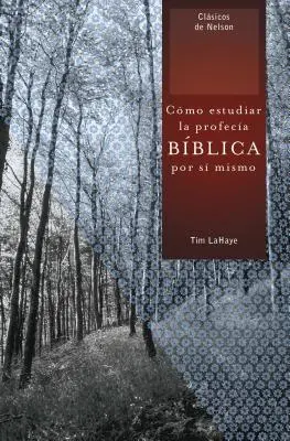 Como Estudiar la Profecia Biblica Por Si Mismo = Pochopenie biblických proroctiev pre seba = Understanding Bible Prophecy for Yourself - Como Estudiar la Profecia Biblica Por Si Mismo = Understanding Bible Prophecy for Yourself = Understanding Bible Prophecy for Yourself