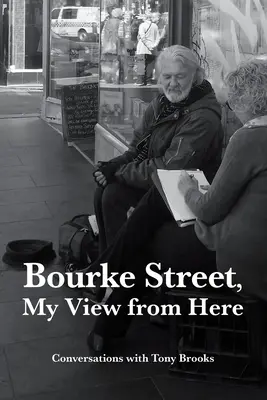 Bourke Street, môj pohľad odtiaľto: Rozhovory s Tonym Brooksom - Bourke Street, My View from Here: Conversations with Tony Brooks