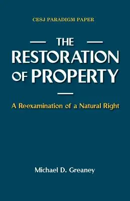 Obnova majetku: Preskúmanie prirodzeného práva - The Restoration of Property: A Reexamination of a Natural Right