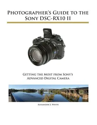 Sprievodca fotografa k fotoaparátu Sony DSC-RX10 II - Photographer's Guide to the Sony DSC-RX10 II
