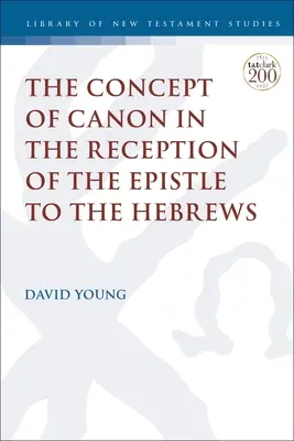 Koncepcia kánonu v recepcii Listu Hebrejom - The Concept of Canon in the Reception of the Epistle to the Hebrews