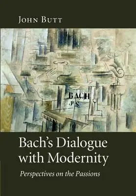 Bachov dialóg s modernou: Perspectives on Passions - Bach's Dialogue with Modernity: Perspectives on the Passions