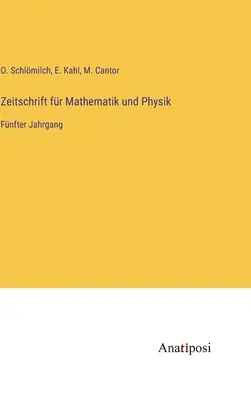 Časopis pre matematiku a fyziku: piaty zväzok - Zeitschrift fr Mathematik und Physik: Fnfter Jahrgang