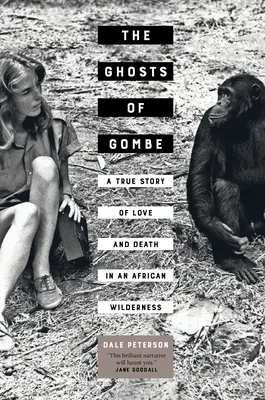 Prízraky z Gombe: Skutočný príbeh lásky a smrti v africkej divočine - The Ghosts of Gombe: A True Story of Love and Death in an African Wilderness