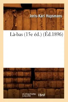 L-Bas (15e d.) (r. 1896) - L-Bas (15e d.) (d.1896)