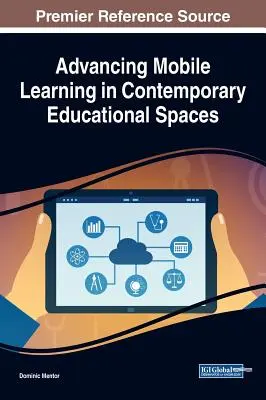 Pokrok v mobilnom vzdelávaní v súčasnom vzdelávacom priestore - Advancing Mobile Learning in Contemporary Educational Spaces