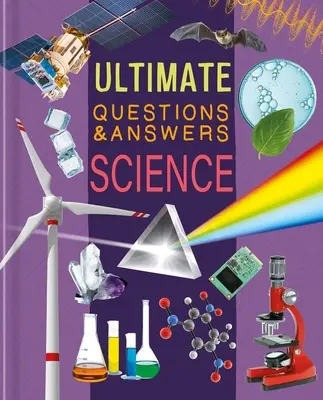 Ultimate Questions & Answers Science: Fotografická kniha faktov - Ultimate Questions & Answers Science: Photographic Fact Book