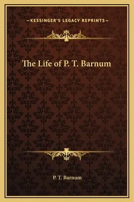 Život P. T. Barnuma - The Life of P. T. Barnum