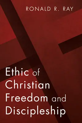 Etika kresťanskej slobody a učeníctva - Ethic of Christian Freedom and Discipleship
