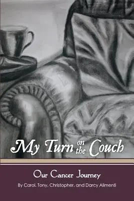 Môj rad na gauči: Naša cesta za rakovinou - My Turn on the Couch: Our Cancer Journey