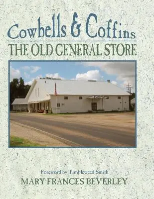 Kravské zvony a rakvy: The Old General Store - Cowbells & Coffins: The Old General Store