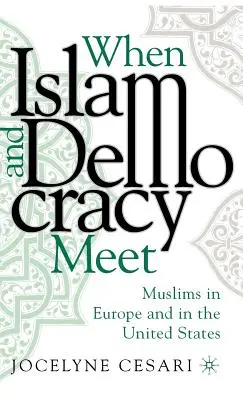 Keď sa stretnú islam a demokracia: moslimovia v Európe a v Spojených štátoch - When Islam and Democracy Meet: Muslims in Europe and in the United States