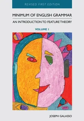 Minimum anglickej gramatiky: Úvod do teórie vlastností, 1. zväzok - Minimum of English Grammar: An Introduction to Feature Theory, Volume 1