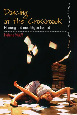 Tanec na križovatke: Pamäť a mobilita v Írsku - Dancing at the Crossroads: Memory and Mobility in Ireland