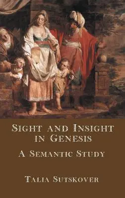 Zrak a vhľad v knihe Genesis: Sémantická štúdia - Sight and Insight in Genesis: A Semantic Study
