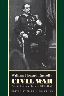 Občianska vojna Williama Howarda Russella: súkromný denník a listy, 1861 - 1862 - William Howard Russell's Civil War: Private Diary and Letters, 1861-1862