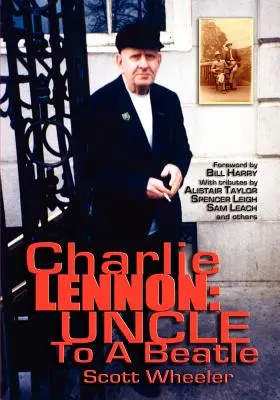 Charlie Lennon: strýko Beatles - Charlie Lennon: Uncle To A Beatle