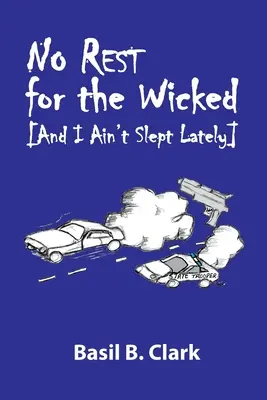 Žiadny odpočinok pre zlých: A ja som v poslednej dobe nespala - No Rest for the Wicked: And I Ain't Slept Lately