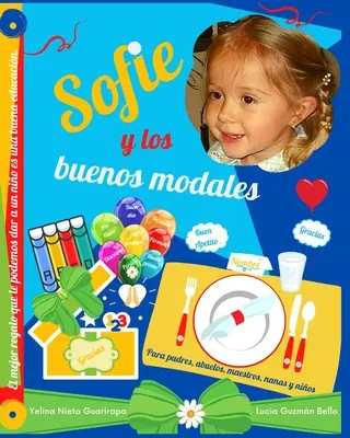 Sofie y los buenos modales: Pre padres, abuelos, maestros, nanas y nios - Sofie y los buenos modales: Para padres, abuelos, maestros, nanas y nios