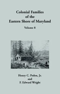 Koloniálne rodiny východného pobrežia Marylandu, zväzok 8 - Colonial Families of the Eastern Shore of Maryland, Volume 8