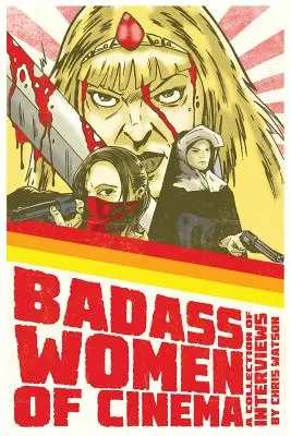 Drsné ženy kinematografie - zbierka rozhovorov - Badass Women of Cinema - A Collection of Interviews