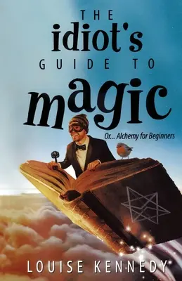 Sprievodca idiota po mágii - The Idiot's Guide To Magic