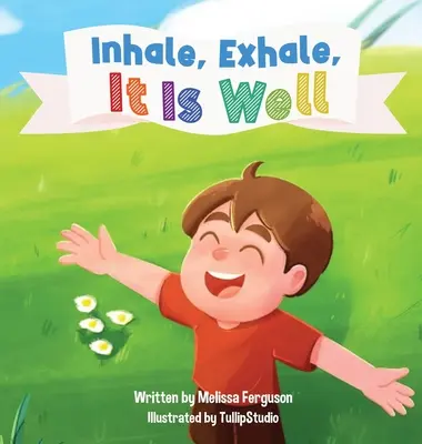 Vdych, výdych, je dobre - Inhale, Exhale, It is Well