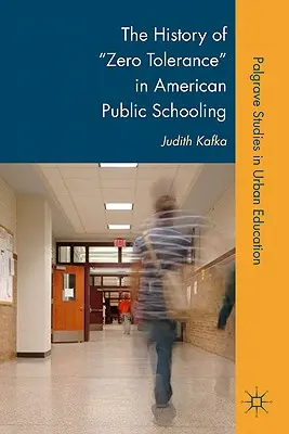 História nulovej tolerancie v americkom verejnom školstve - The History of Zero Tolerance in American Public Schooling