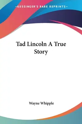 Tad Lincoln: Pravdivý príbeh - Tad Lincoln A True Story