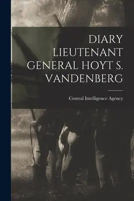 Denník generálporučíka Hoyta S. Vandenberga - Diary Lieutenant General Hoyt S. Vandenberg