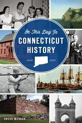 V tento deň v dejinách Connecticutu - On This Day in Connecticut History