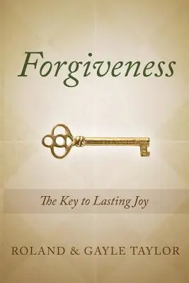Odpustenie: Kľúč k trvalej radosti - Forgiveness: The Key to Lasting Joy