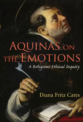 Akvinský o emóciách: Nábožensko-etické skúmanie - Aquinas on the Emotions: A Religious-Ethical Inquiry