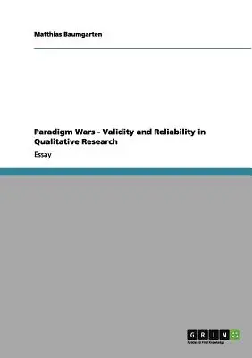Vojny paradigiem - platnosť a spoľahlivosť v kvalitatívnom výskume - Paradigm Wars - Validity and Reliability in Qualitative Research