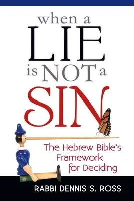 Keď lož nie je hriech: Rámec hebrejskej Biblie na rozhodovanie - When a Lie Is Not a Sin: The Hebrew Bible's Framework for Deciding