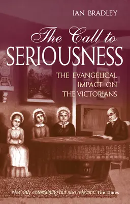 Výzva k vážnosti: Evanjelický vplyv na viktoriánov - The Call to Seriousness: The Evangelical Impact on the Victorians