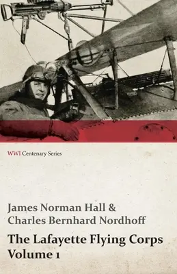 Lafayettov letecký zbor - 1. diel (séria k storočnici prvej svetovej vojny) - The Lafayette Flying Corps - Volume 1 (WWI Centenary Series)