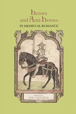 Hrdinovia a antihrdinovia v stredovekej romantike - Heroes and Anti-Heroes in Medieval Romance