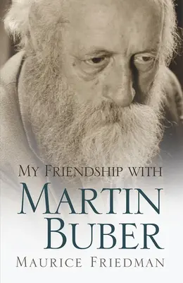 Moje priateľstvo s Martinom Buberom - My Friendship with Martin Buber